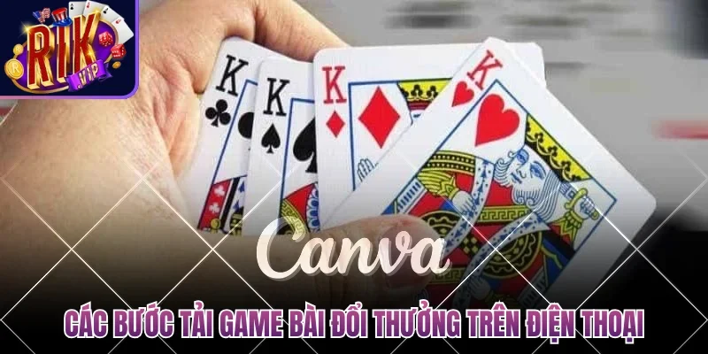 Tải Game Bài Đổi Thưởng - Bí Quyết Chọn Sân Chơi Uy Tín 3 Các bước tải game bài đổi thưởng trên điện thoại