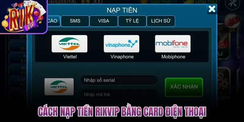Nạp Tiền Rikvip Nhanh, Thành công, Đa Phương Thức 2026 2 Cách nạp tiền Rikvip bằng card điện thoại