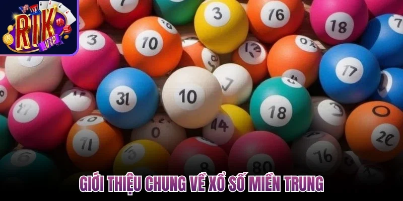 Giới thiệu chung về xổ số Miền Trung