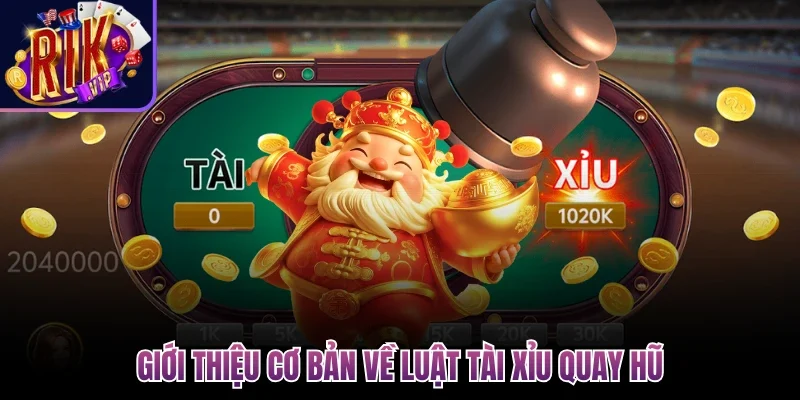 Tài Xỉu Nổ Hũ - Trải Nghiệm Đặt Cược Kịch Tính Nhất 2026 2 Giới thiệu cơ bản về luật tài xỉu quay hũ