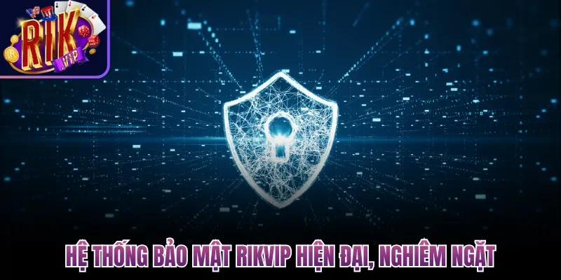 Rikvip | Link Tải Rik Vip Game Bài Đổi Thưởng IOS/Android 9 Hệ thống bảo mật Rikvip hiện đại, nghiêm ngặt