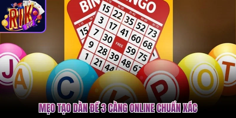 Dàn Đề 3 Càng - Phương Pháp Cược Lô Online Hiệu Quả Cao 4 Mẹo tạo dàn đề 3 càng online chuẩn xác