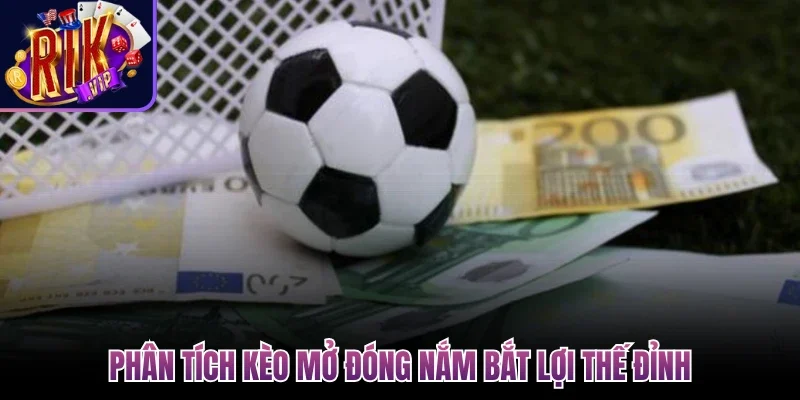 Handicap Trong Bóng Đá - Chiến Thuật Bắt Kèo Chuẩn Xác 4 Phân tích kèo mở đóng nắm bắt lợi thế đỉnh