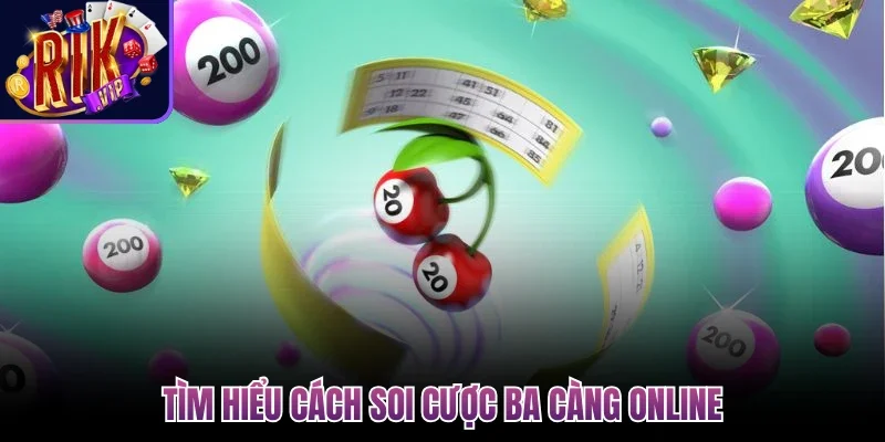 Dàn Đề 3 Càng - Phương Pháp Cược Lô Online Hiệu Quả Cao 2 Tìm hiểu cách soi cược ba càng online