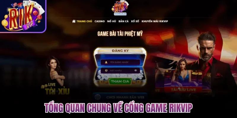 Rikvip | Link Tải Rik Vip Game Bài Đổi Thưởng IOS/Android 6 Tổng quan chung về cổng game Rikvip